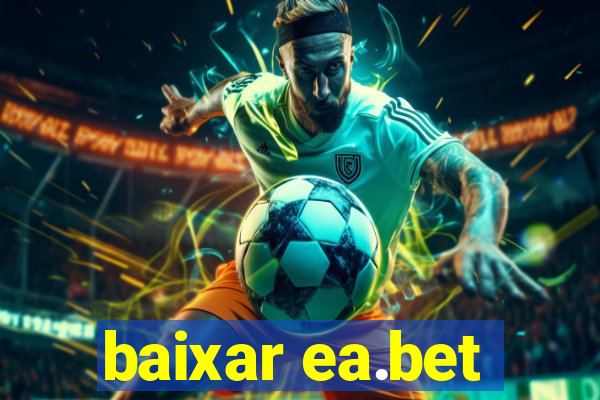 baixar ea.bet